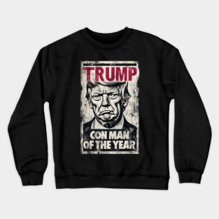 Trump - Con Man of the Year Crewneck Sweatshirt